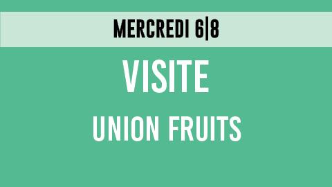 20250806_Visite_Union_Fruits_teaser_FR